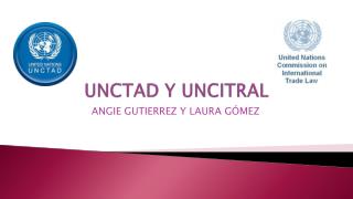 UNCTAD Y UNCITRAL