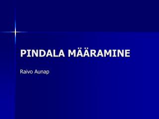 PINDALA MÄÄRAMINE