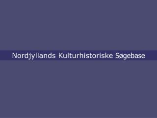 Nordjyllands Kulturhistoriske Søgebase