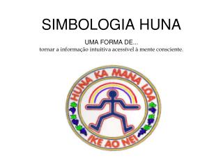 SIMBOLOGIA HUNA UMA FORMA DE...