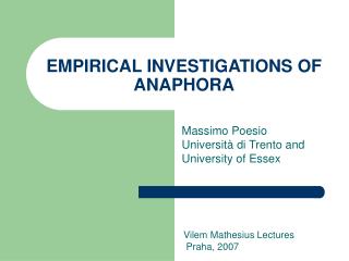 EMPIRICAL INVESTIGATIONS OF ANAPHORA