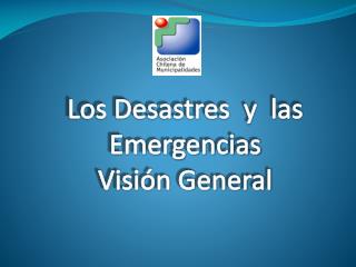 Los Desastres y las Emergencias Visión General