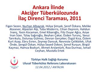Türkiye Halk Sağlığı Kurumu Ulusal Tüberküloz Referans Laboratuvarı 12.04.2012 / ANTALYA