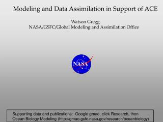 Modeling and Data Assimilation in Support of ACE Watson Gregg