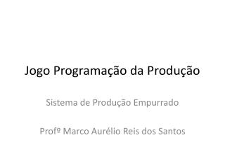Jogo Programação da Produção
