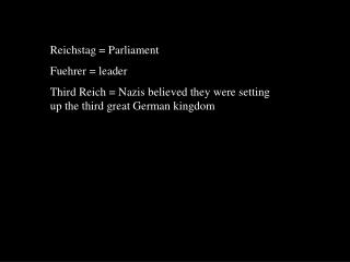 Reichstag = Parliament Fuehrer = leader