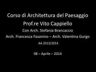 Corso di Architettura del Paesaggio Prof.re Vito Cappiello Con Arch. Stefania Brancaccio