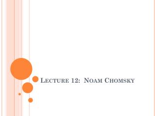 Lecture 12: Noam Chomsky