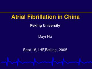 Peking University Dayi Hu Sept 16, IHF,Beijing, 2005