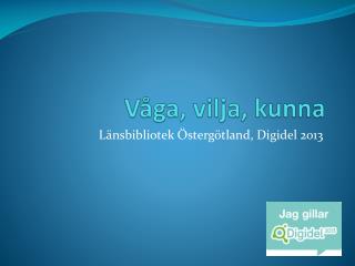 Våga, vilja, kunna
