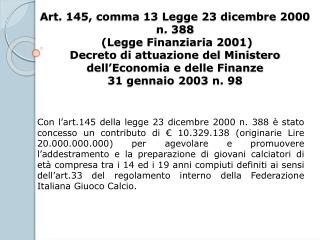 Potranno usufruire delle agevolazioni previste dalla norma le società che: