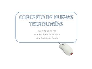 CONCEPTO DE NUEVAS TECNOLOGÍAS