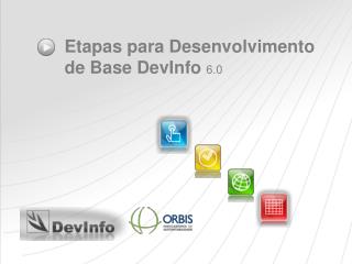 Etapas para Desenvolvimento de Base DevInfo 6.0