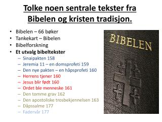 Tolke noen sentrale tekster fra Bibelen og kristen tradisjon.