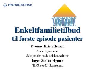 Enkeltfamilietilbud til første episode pasienter