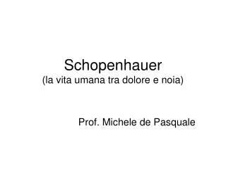 Schopenhauer (la vita umana tra dolore e noia)