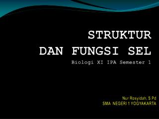 STRUKTUR DAN FUNGSI SEL Biologi XI IPA Semester 1