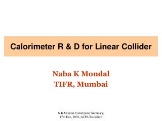 Calorimeter R &amp; D for Linear Collider