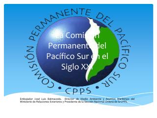 La Comisión Permanente del Pacífico Sur en el Siglo XXI