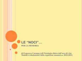 LE “NOCI”…