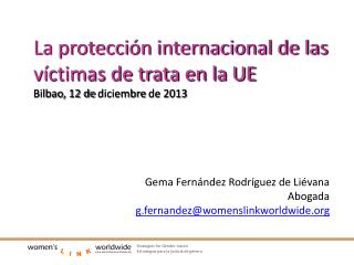 Gema Fernández Rodríguez de Liévana Abogada g.fernandez@womenslinkworldwide