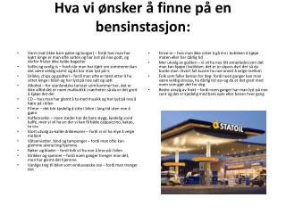 Hva vi ønsker å finne på en bensinstasjon: