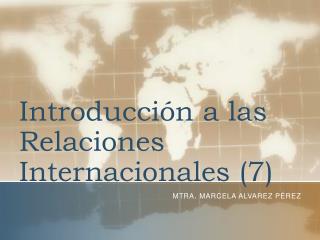 Introducción a las Relaciones Internacionales (7)