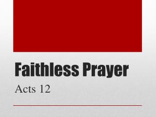 Faithless Prayer