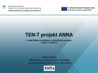 TEN-T projekt ANNA 2. seja Odbora za olajšave v pomorskem prometu, Koper 11.09.2013