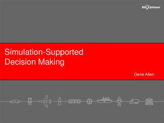 Simulation-Supported Decision Making