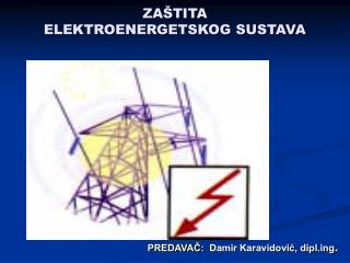 ZAŠTITA ELEKTROENERGETSKOG SUSTAVA