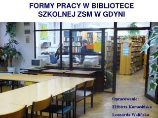 FORMY PRACY W BIBLIOTECE SZKOLNEJ ZSM W GDYNI