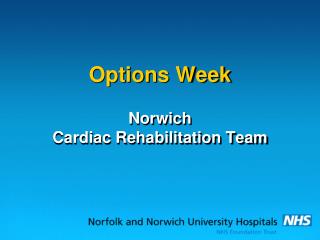 Options Week Norwich Cardiac Rehabilitation Team