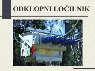 ODKLOPNI LOČILNIK