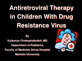 Antiretroviral Therapy in Children With Drug Resistance Virus