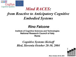 Mind RACES : from Reactive to Anticipatory Cognitive Embodied Systems