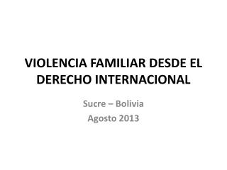 VIOLENCIA FAMILIAR DESDE EL DERECHO INTERNACIONAL