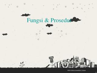 Fungsi &amp; Prosedur