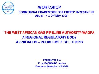 WORKSHOP COMMERCIAL FRAMEWORK FOR ENERGY INVESTMENT Abuja, 1 st &amp; 2 nd May 2008