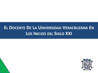 El Docente De La Universidad Veracruzana En Los Inicios del Siglo XXI