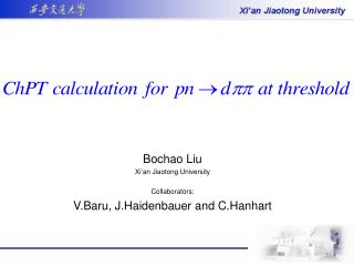 Bochao Liu Xi’an Jiaotong University Collaborators: V.Baru, J.Haidenbauer and C.Hanhart