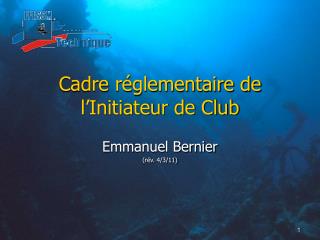 Cadre réglementaire de l’Initiateur de Club