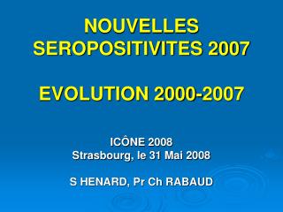 NOUVELLES SEROPOSITIVITES 2007 EVOLUTION 2000-2007