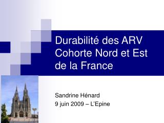 Durabilité des ARV Cohorte Nord et Est de la France