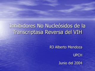 Inhibidores No Nucleósidos de la Transcriptasa Reversa del VIH