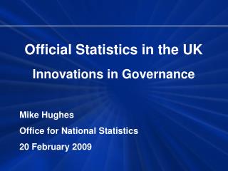 Official Statistics in the UK Innovations in Governance