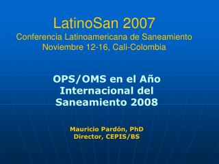 LatinoSan 2007 Conferencia Latinoamericana de Saneamiento Noviembre 12-16, Cali-Colombia