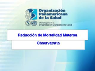 Reducción de Mortalidad Materna