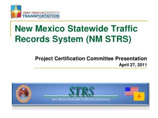 New Mexico Statewide Traffic Records System (NM STRS)