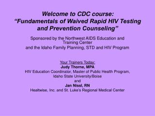 Welcome to CDC course: “Fundamentals of Waived Rapid HIV Testing and Prevention Counseling”